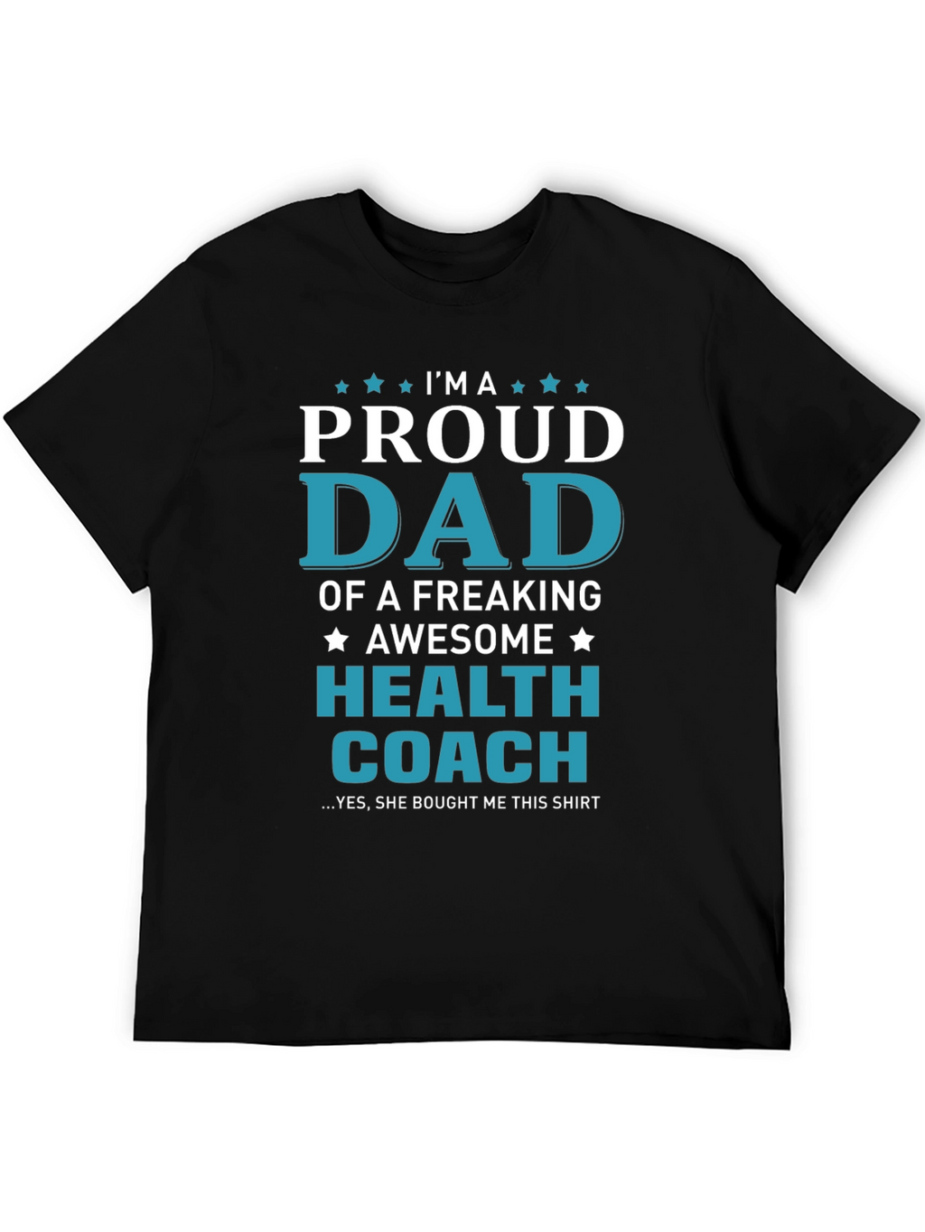 Proud Dad of a Health Coach Graphic T-Shirt