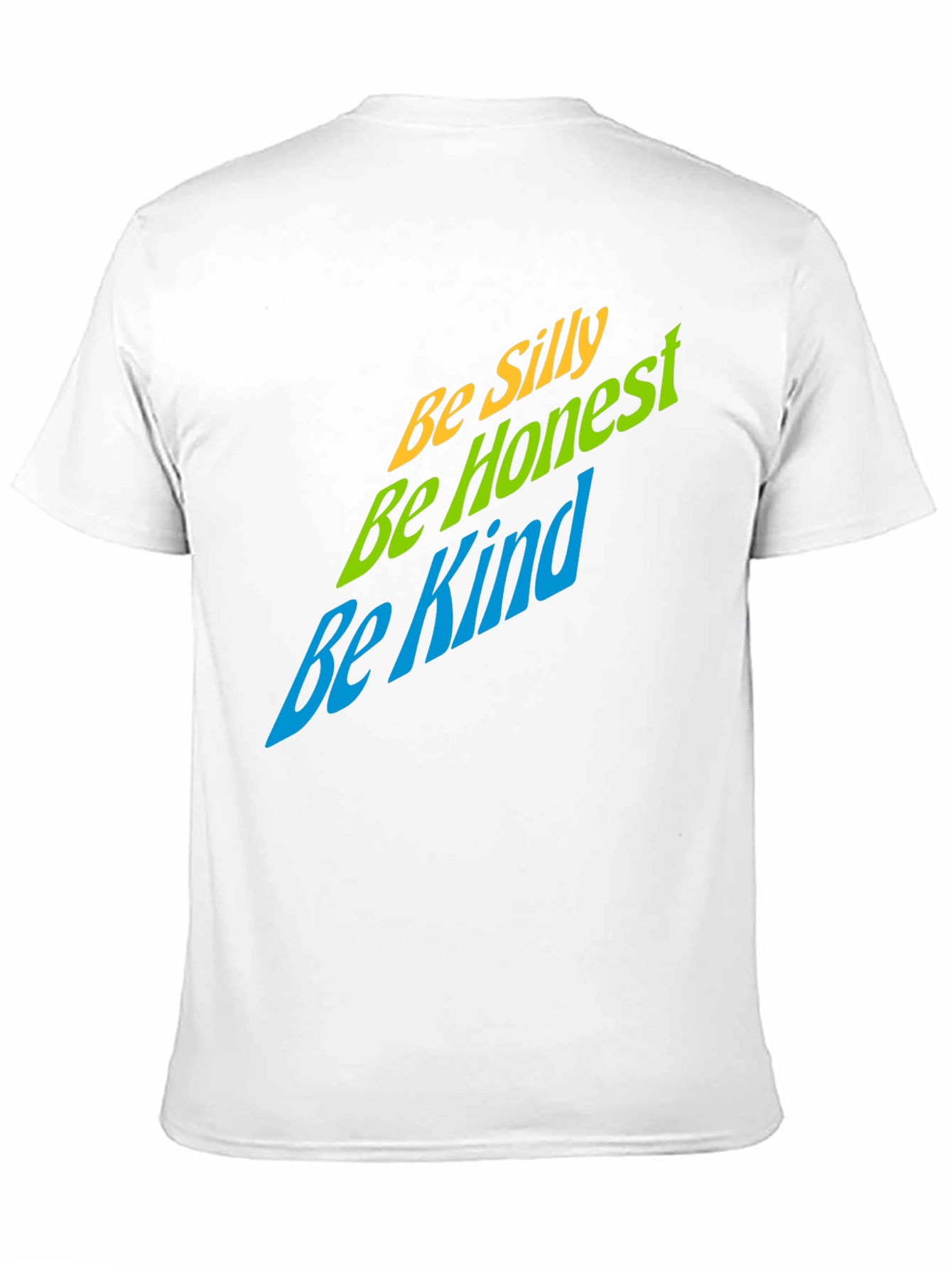 Be Silly Be Honest Be Kind Graphic T-Shirt