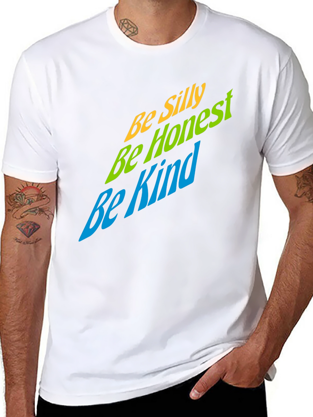 Be Silly Be Honest Be Kind Graphic T-Shirt