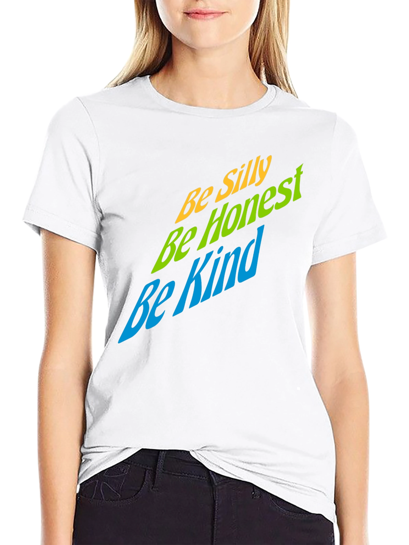 Be Silly Be Honest Be Kind Graphic T-Shirt