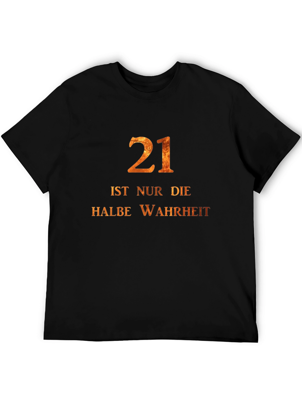 21st Birthday Tee -  Halbe Wahrheit German Text