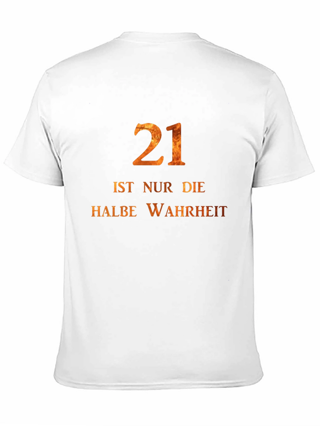 21st Birthday Tee -  Halbe Wahrheit German Text