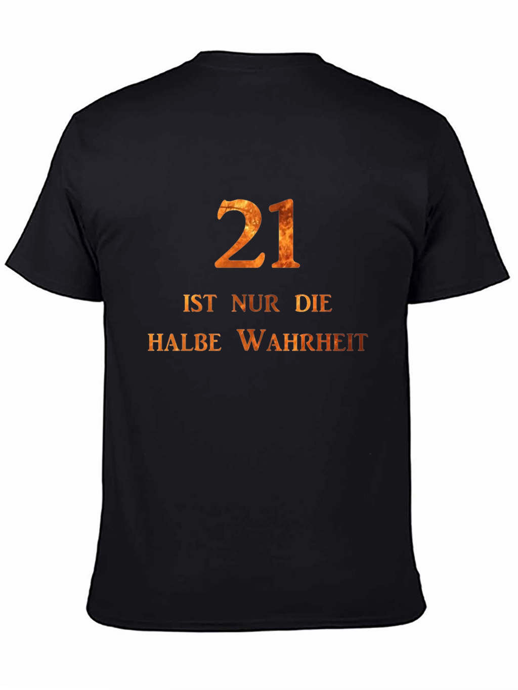 21st Birthday Tee -  Halbe Wahrheit German Text