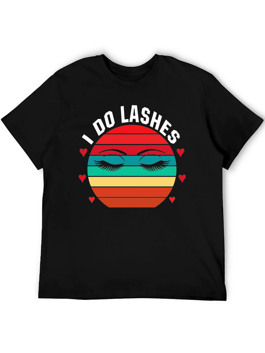 I Do Lashes T-Shirt - Eyelash Extension Beauty
