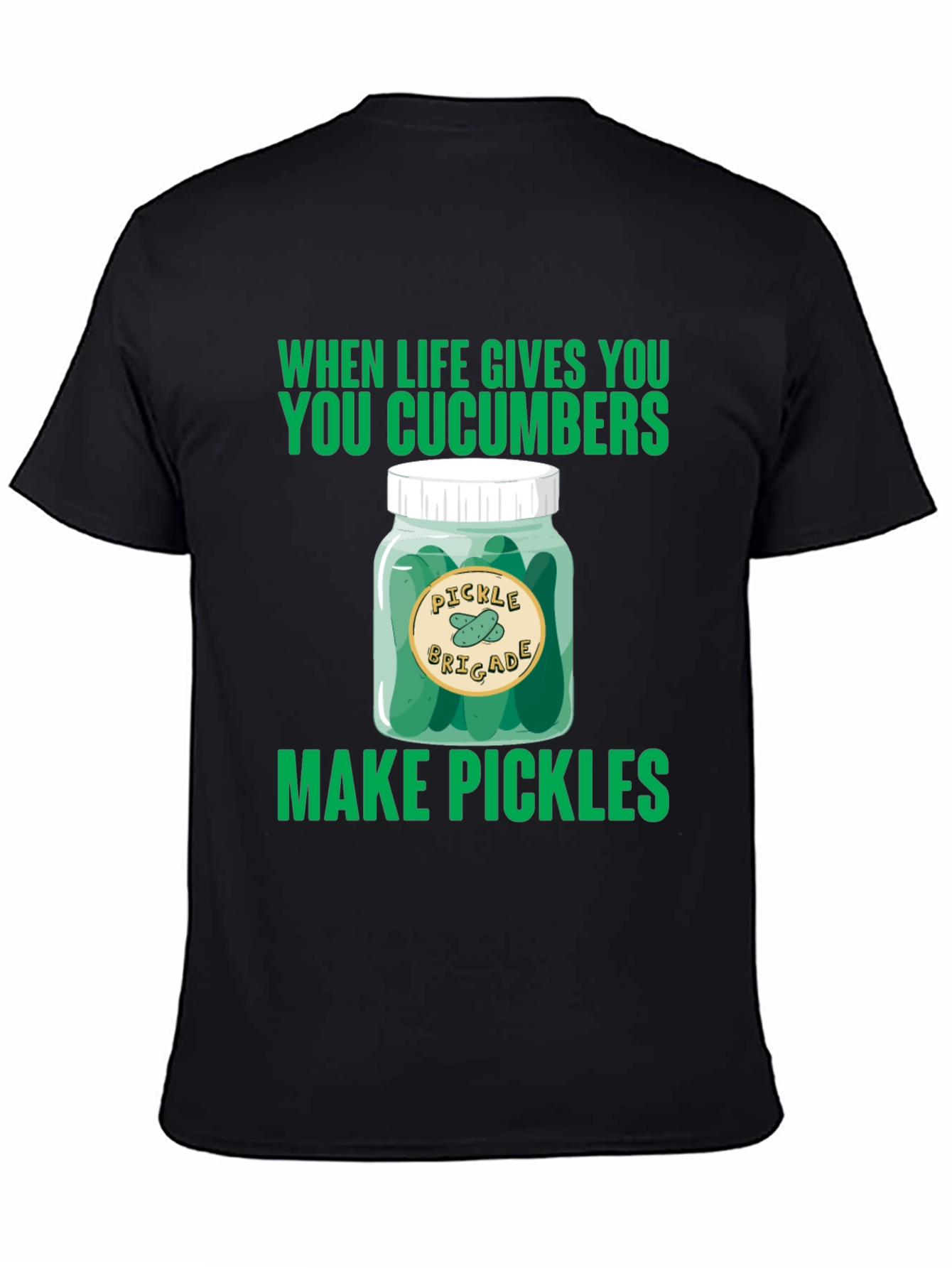 Pickle Brigade T-Shirt: When Life Gives You Cucumbers