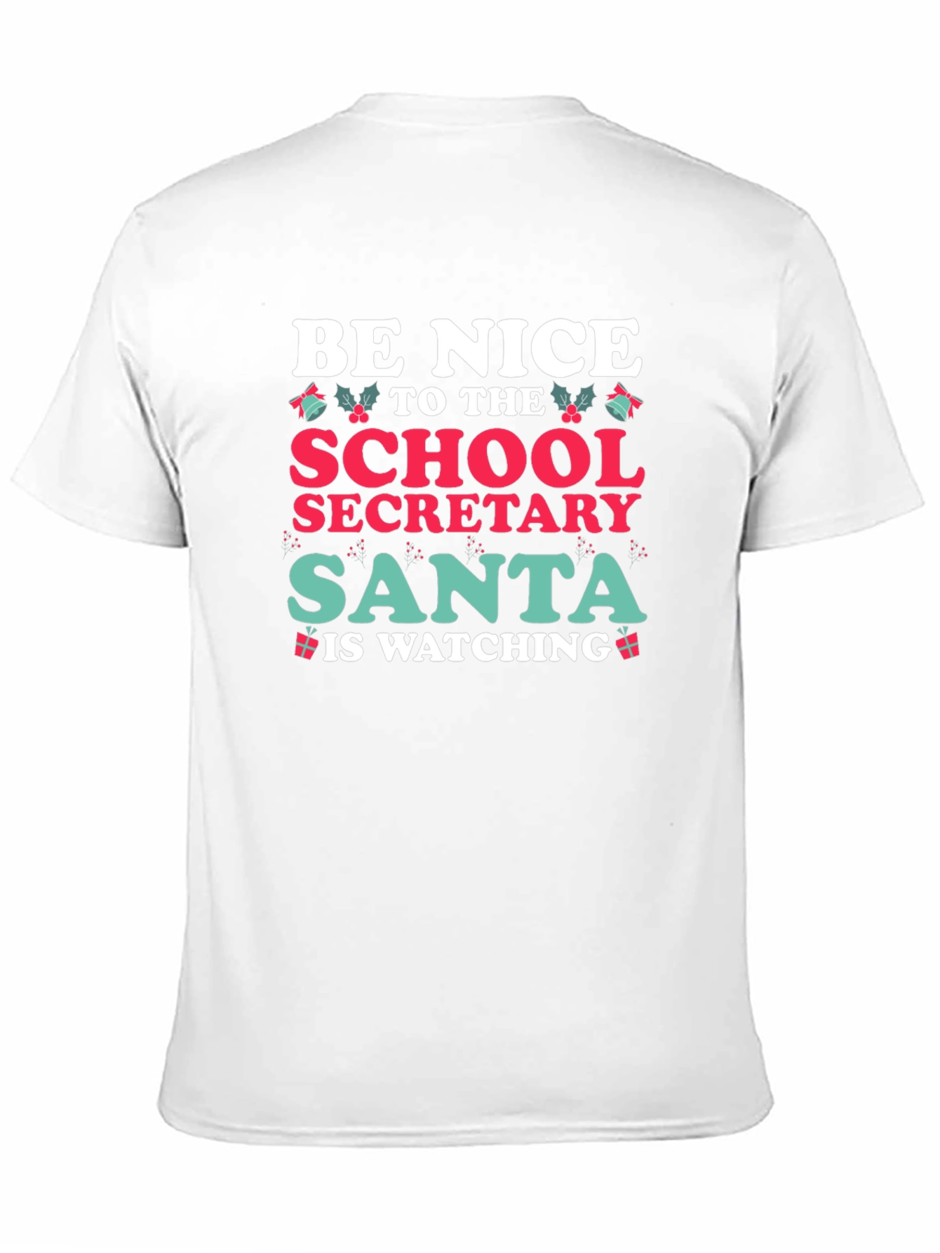 Be Nice to the School Secretary Santa is Watching T-Shirt