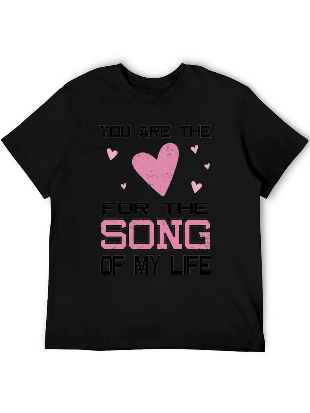 You Are the Song of My Life Valentines T-Shirt