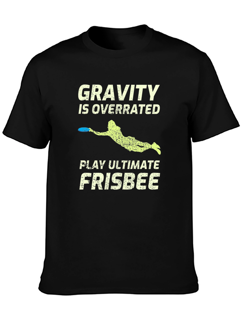 Gravity is Overrated Ultimate Frisbee T-Shirt
