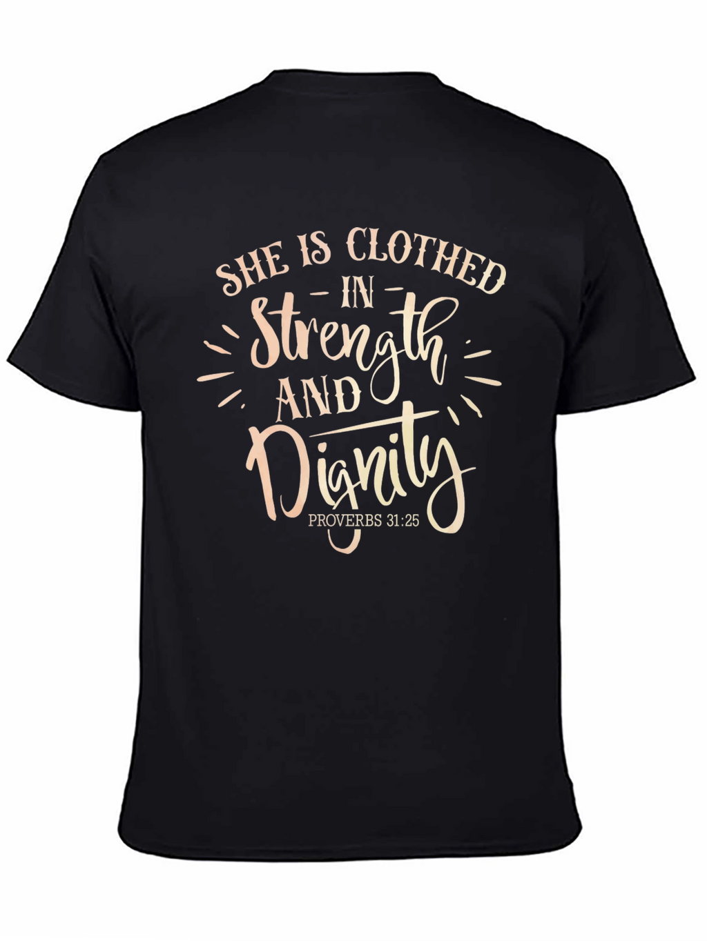 She Is Clothed In Strength and Dignity T-Shirt