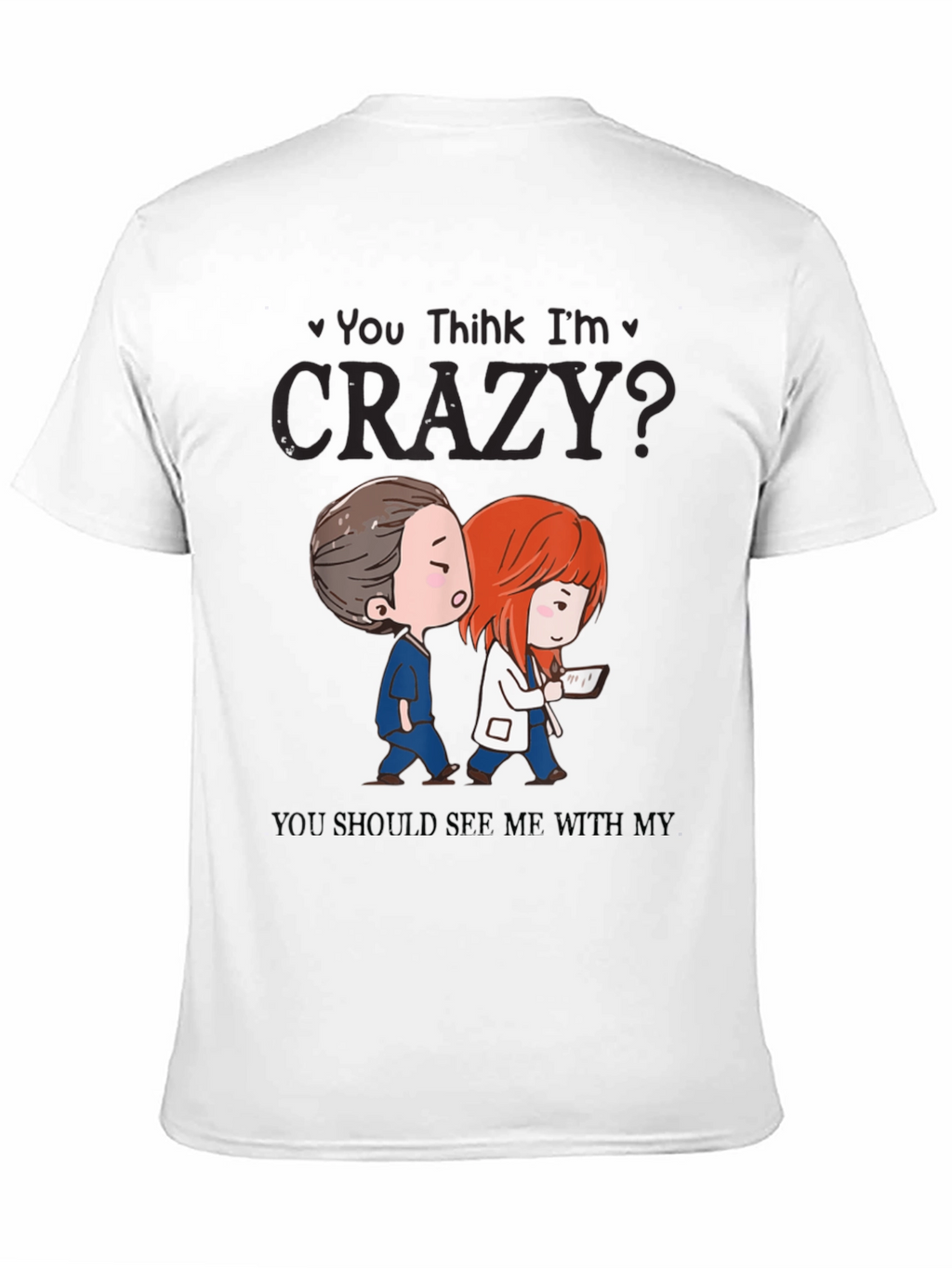 Funny Doctor Nurse Crazy Graphic T-Shirt