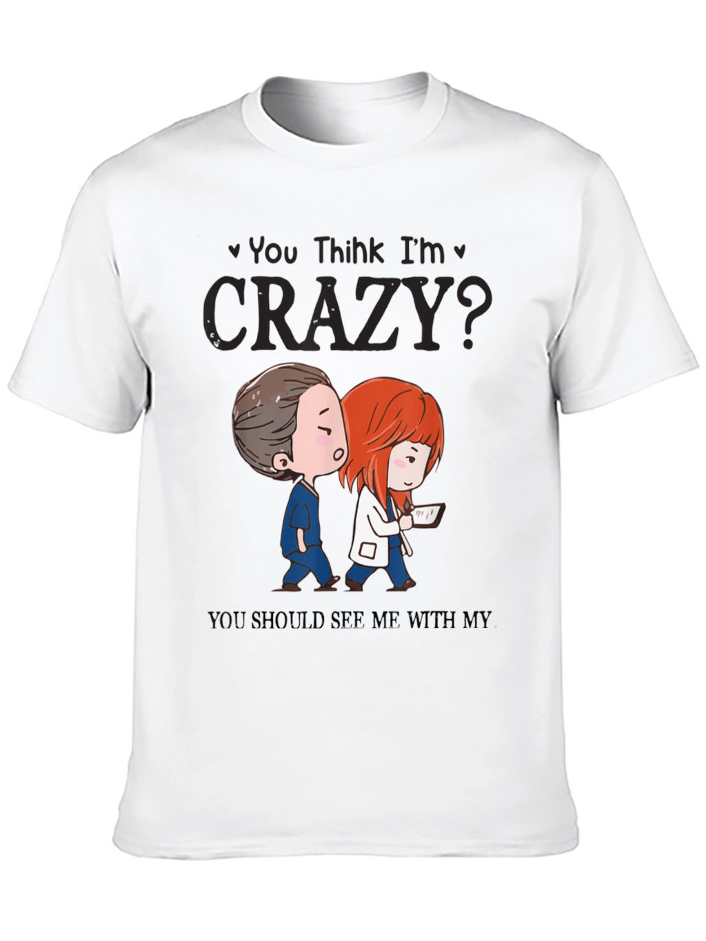 Funny Doctor Nurse Crazy Graphic T-Shirt