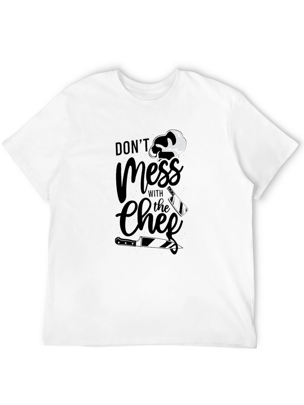 Dont Mess With The Chef Graphic T-Shirt