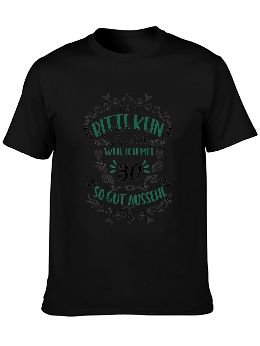 Funny 30th Birthday T-Shirt - Bitte Kein Neid