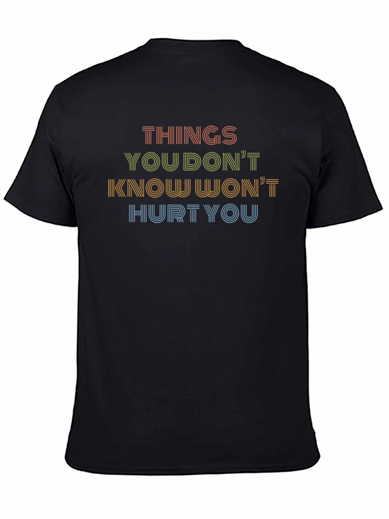 Things You Dont Know Wont Hurt You Graphic Tee