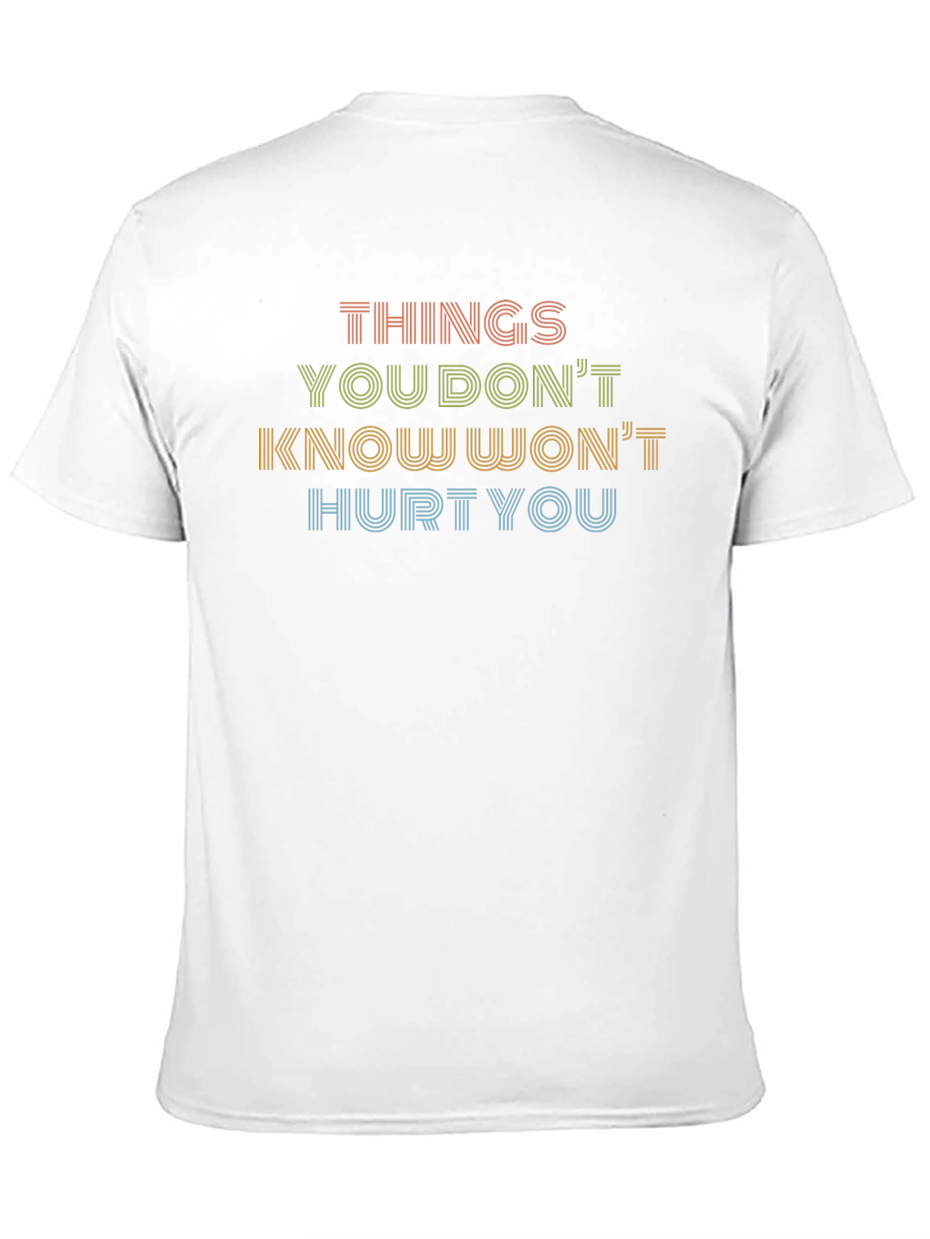 Things You Dont Know Wont Hurt You Graphic Tee