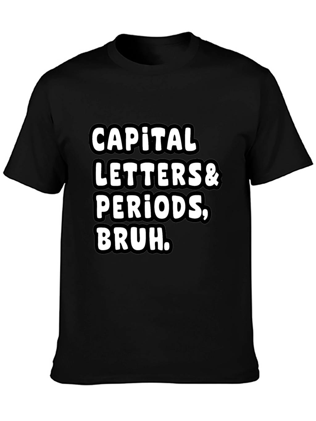 Capital Letters & Periods Bruh Graphic Tee