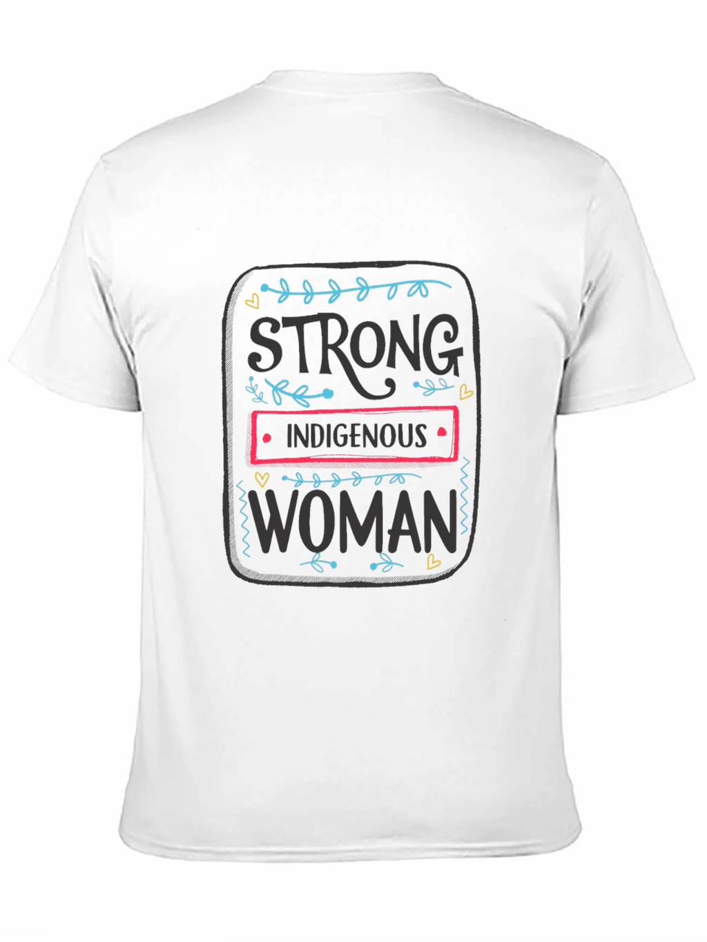 Strong Indigenous Woman Graphic Tee