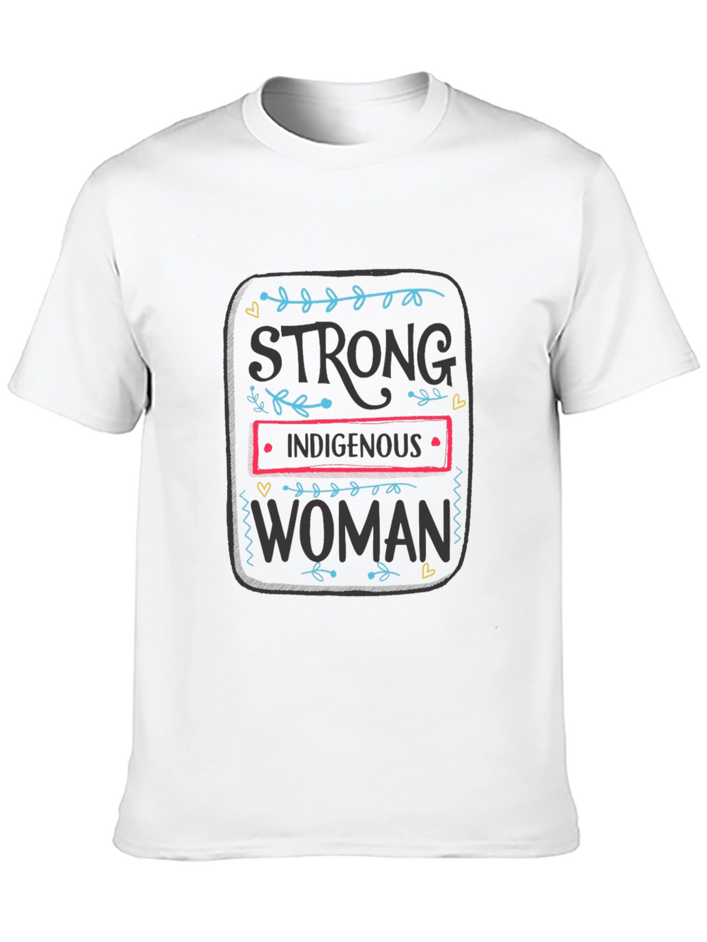 Strong Indigenous Woman Graphic Tee