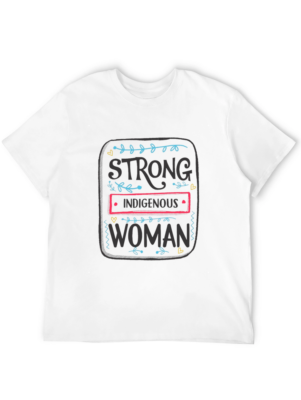 Strong Indigenous Woman Graphic Tee