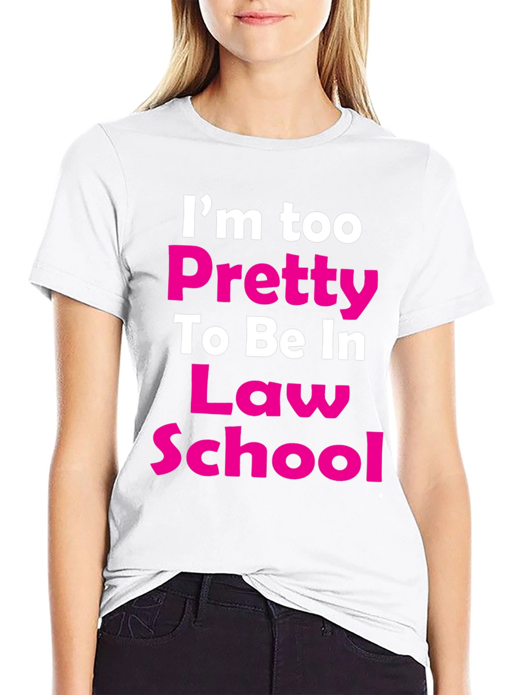 Im Too Pretty Law School T-Shirt