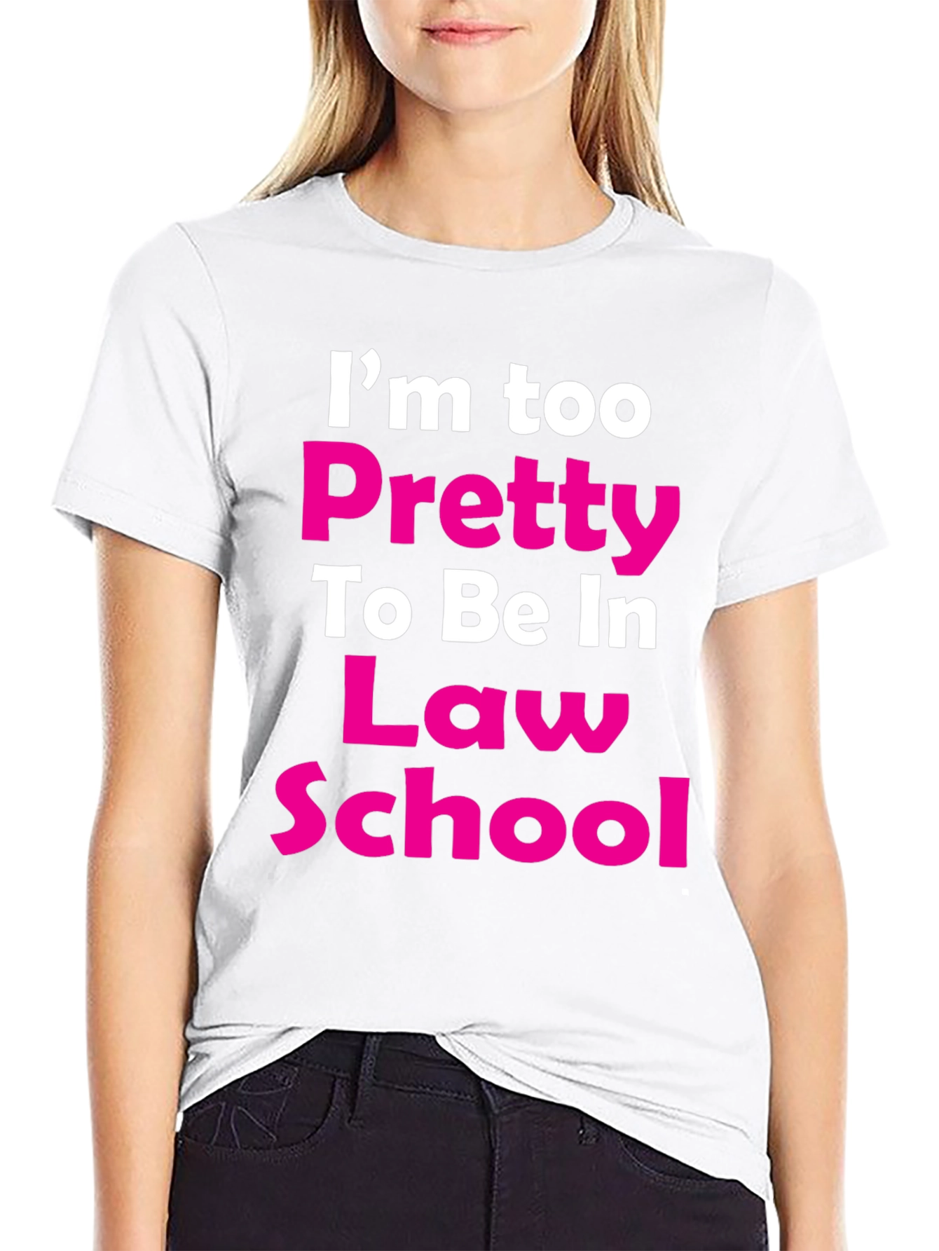 Im Too Pretty Law School T-Shirt