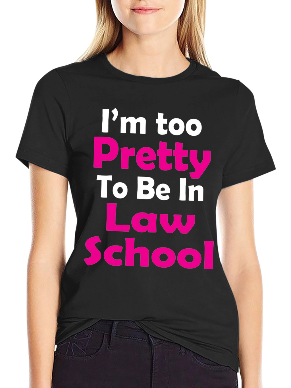 Im Too Pretty Law School T-Shirt
