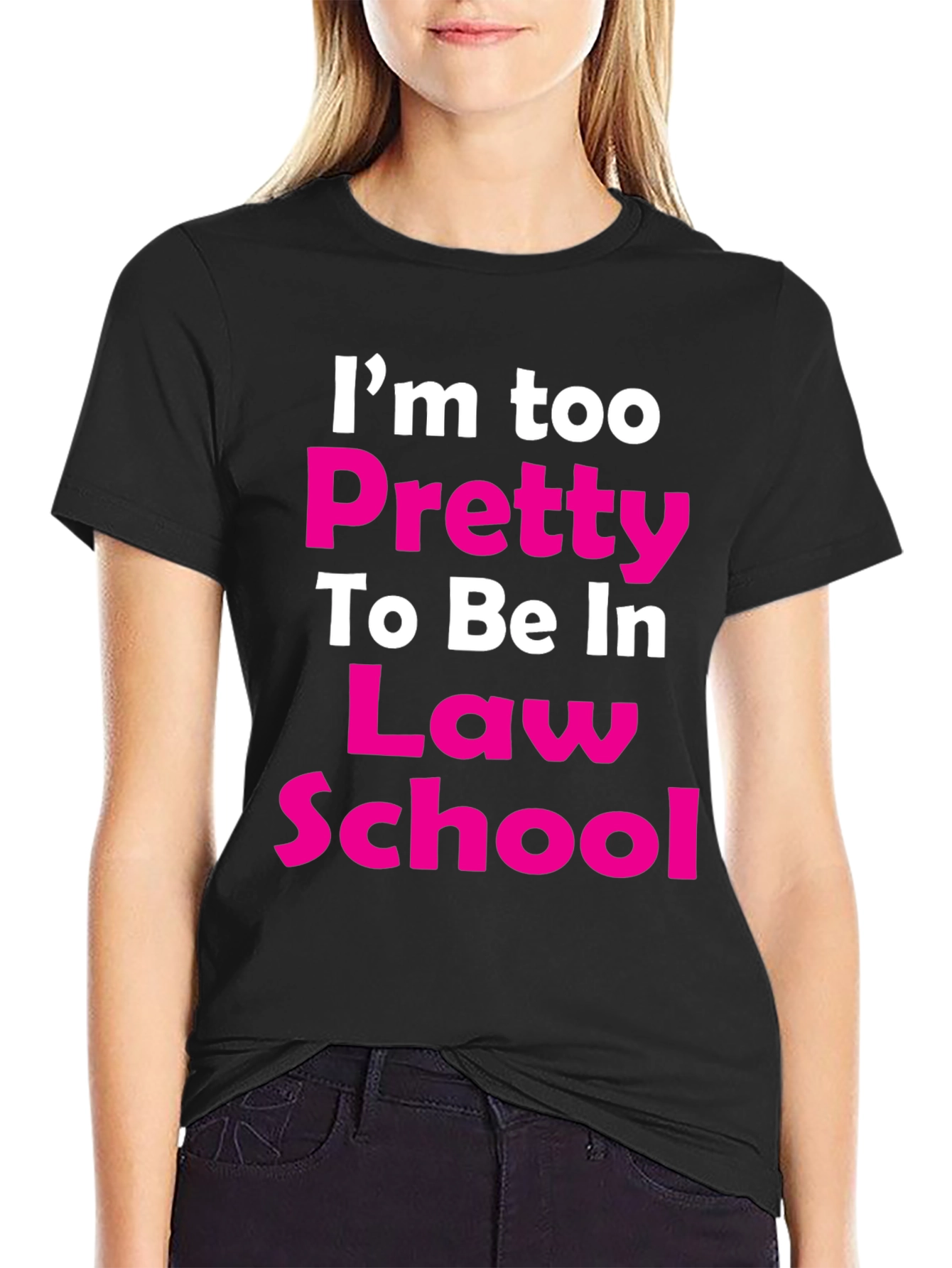 Im Too Pretty Law School T-Shirt