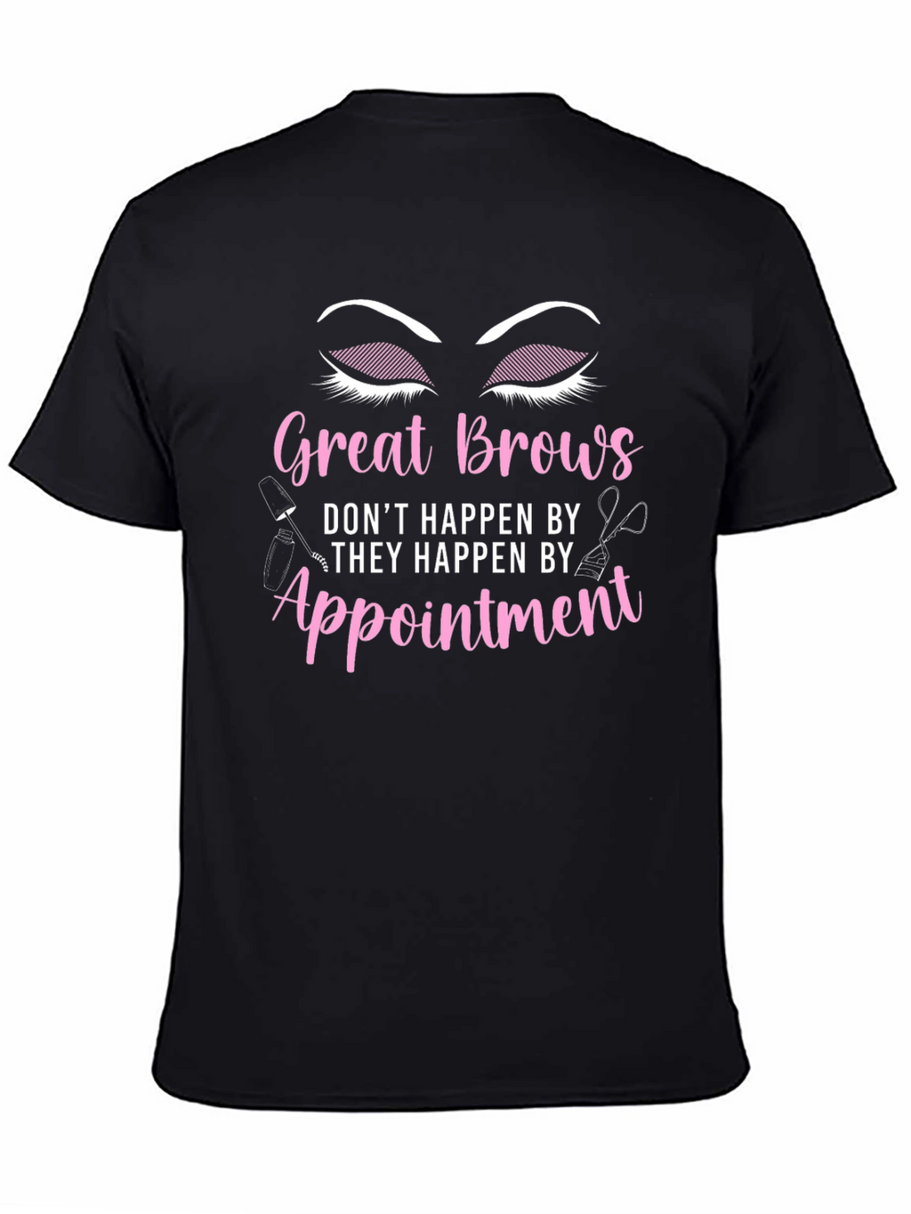 Great Brows Appointment T-Shirt