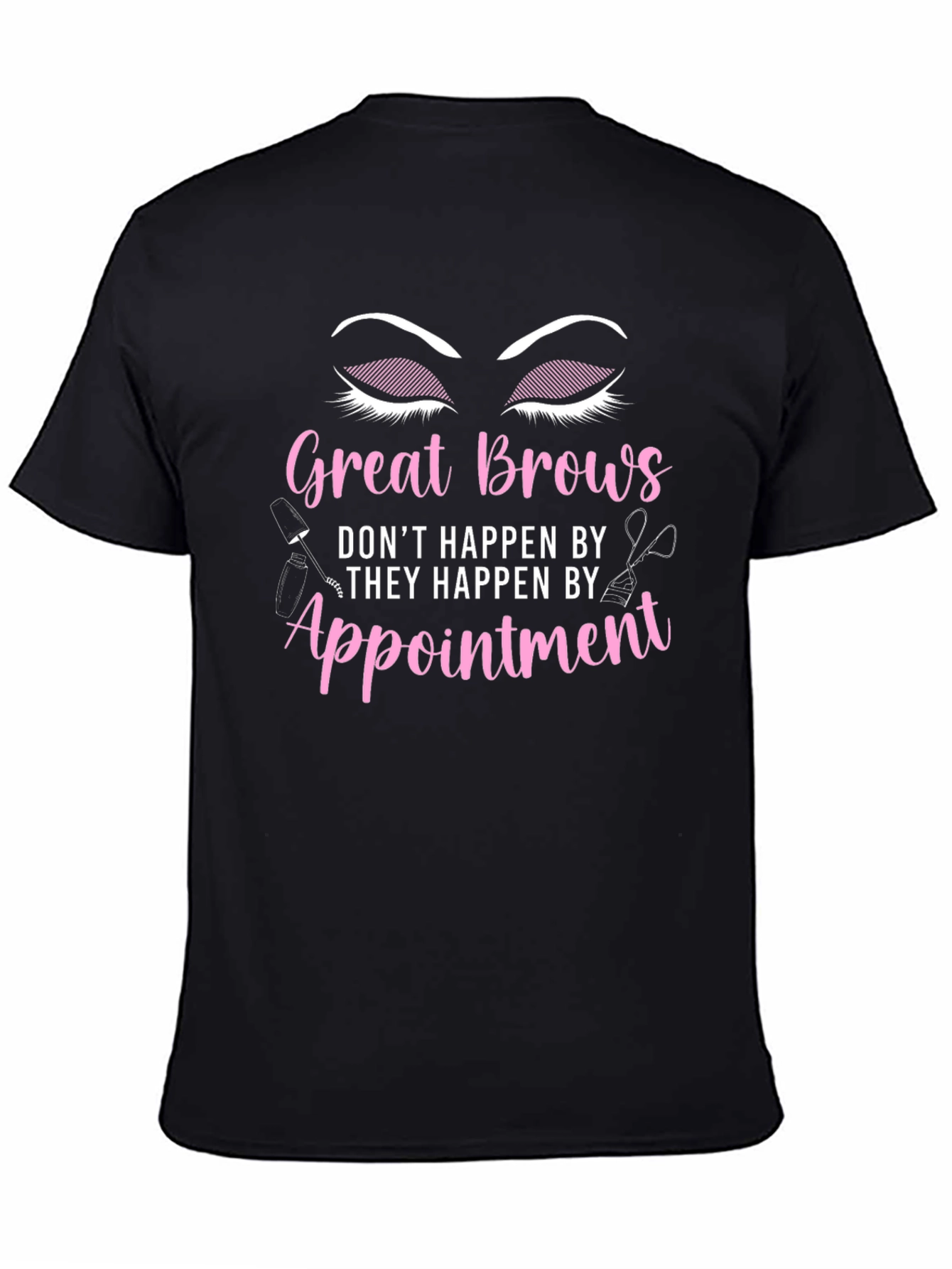 Great Brows Appointment T-Shirt