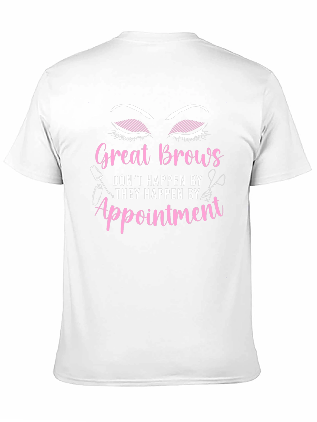 Great Brows Appointment T-Shirt