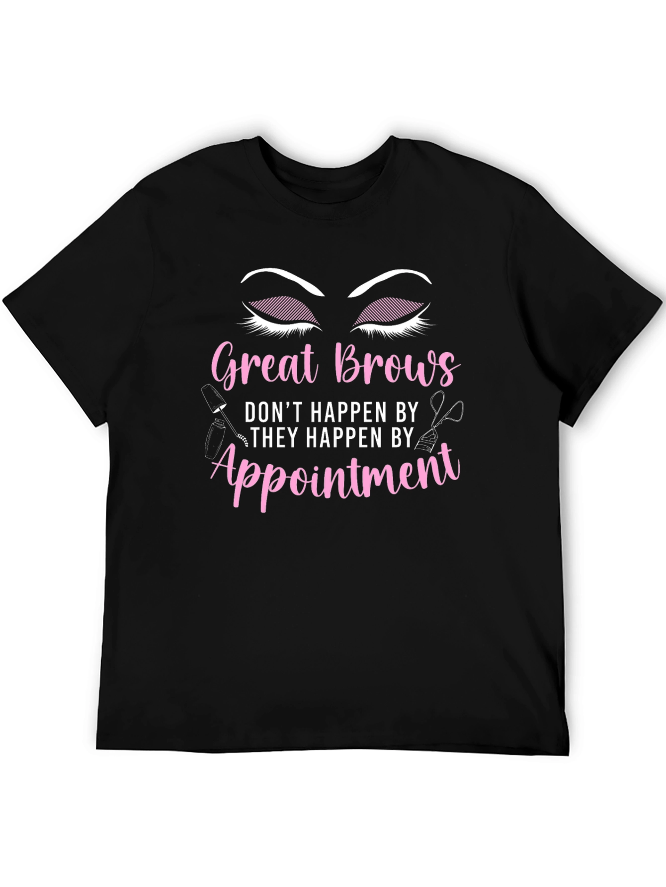 Great Brows Appointment T-Shirt
