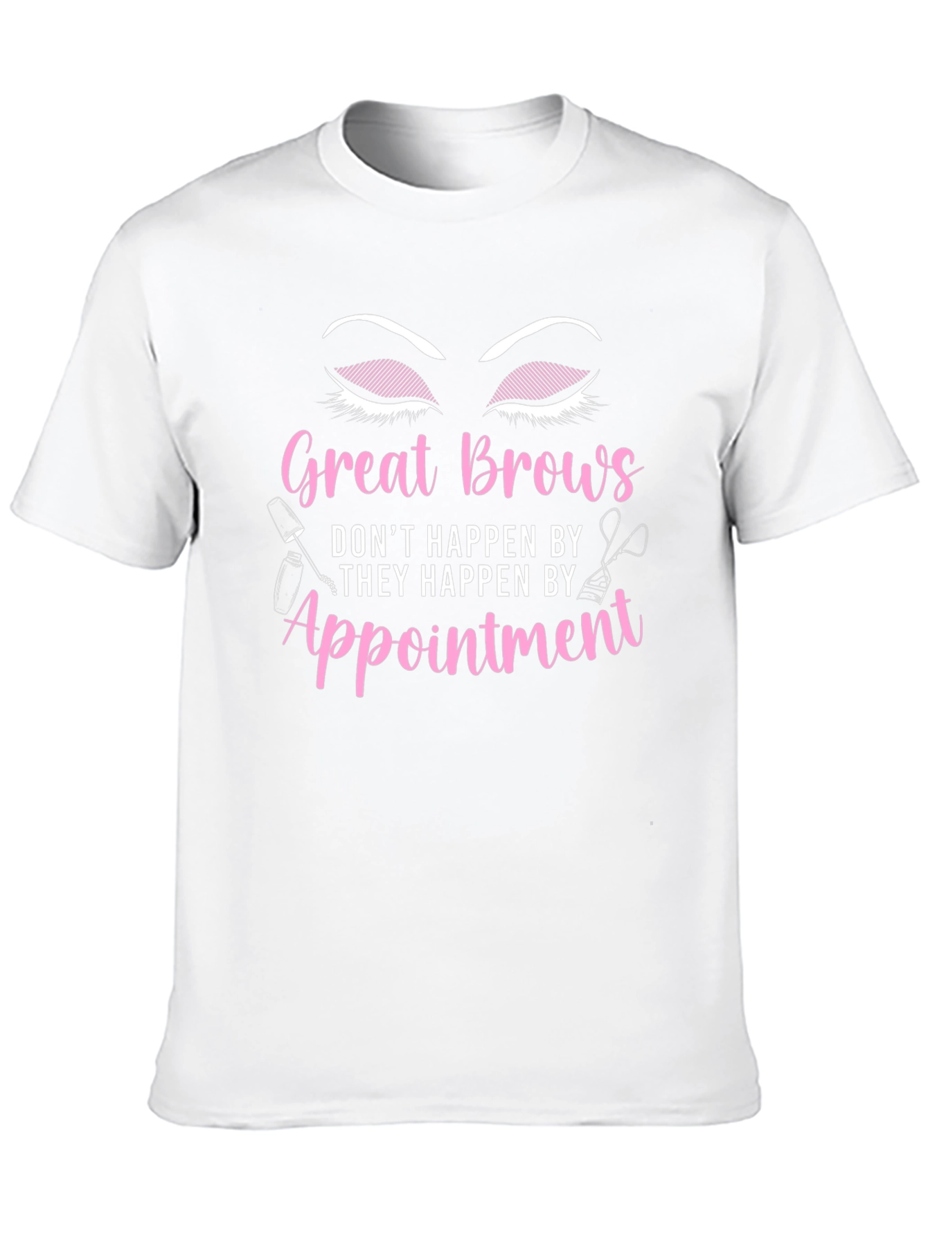 Great Brows Appointment T-Shirt