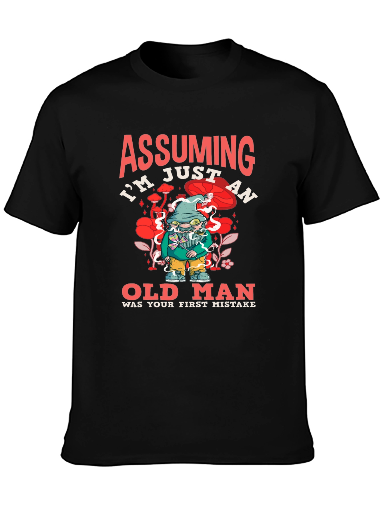 Assuming Im Just an Old Man Black T-Shirt