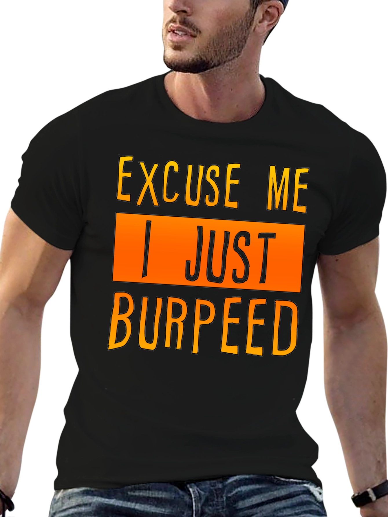 Excuse Me I Just Burpeed T-Shirt
