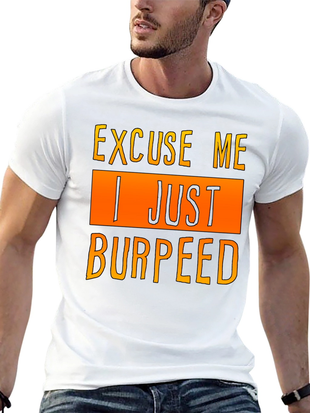 Excuse Me I Just Burpeed T-Shirt
