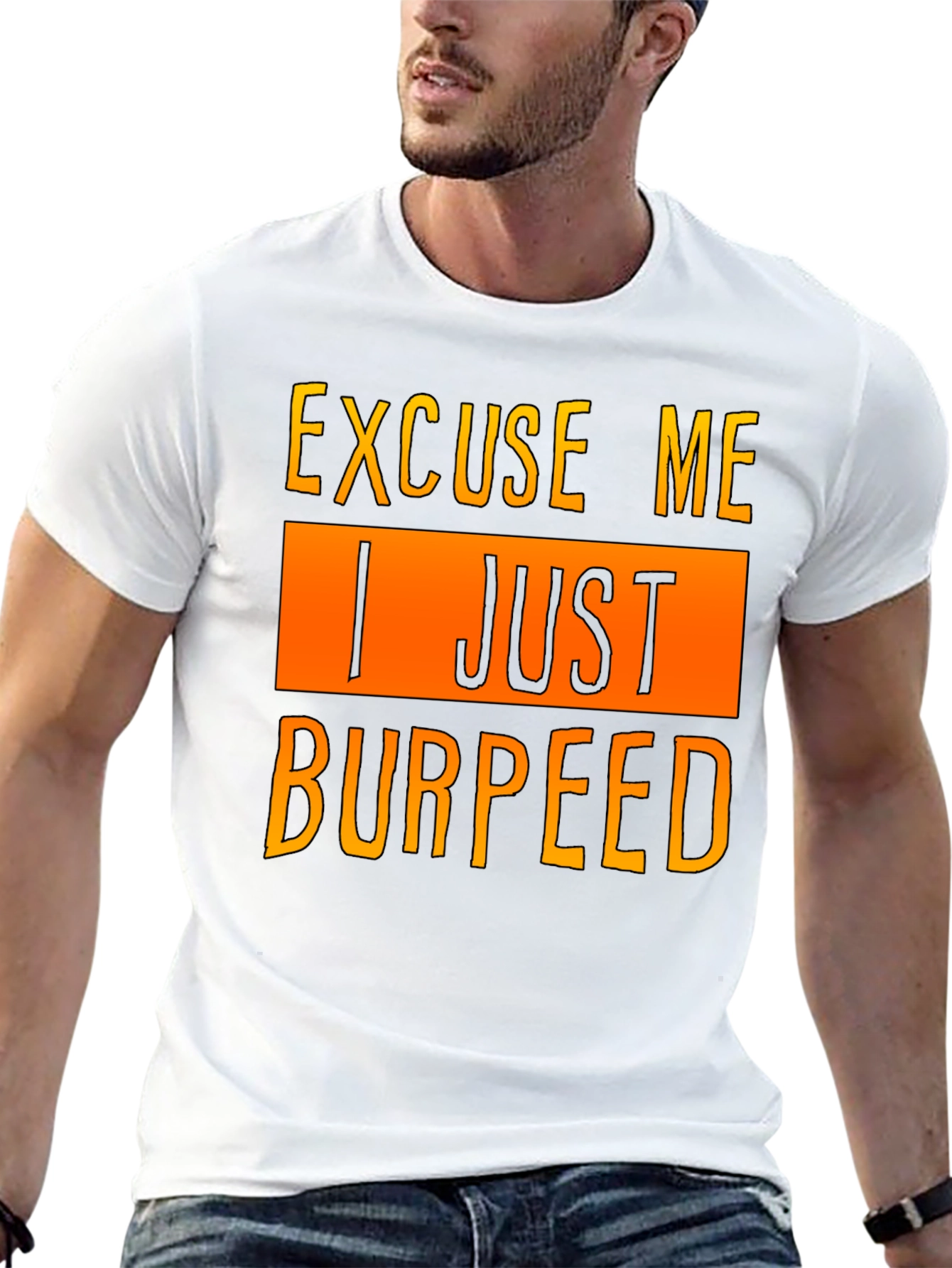 Excuse Me I Just Burpeed T-Shirt