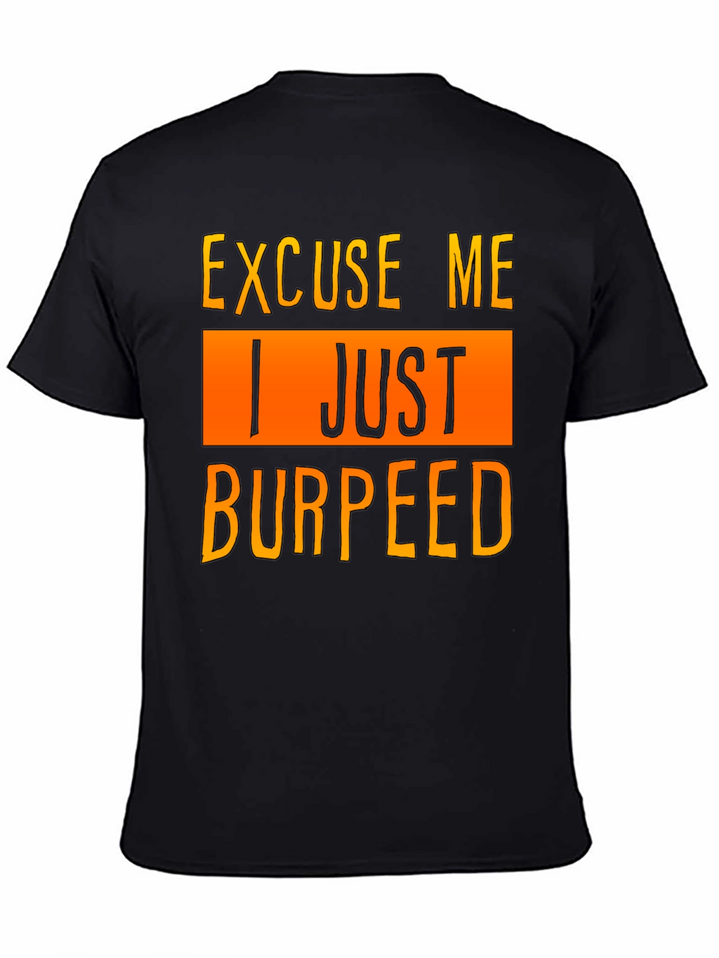 Excuse Me I Just Burpeed T-Shirt