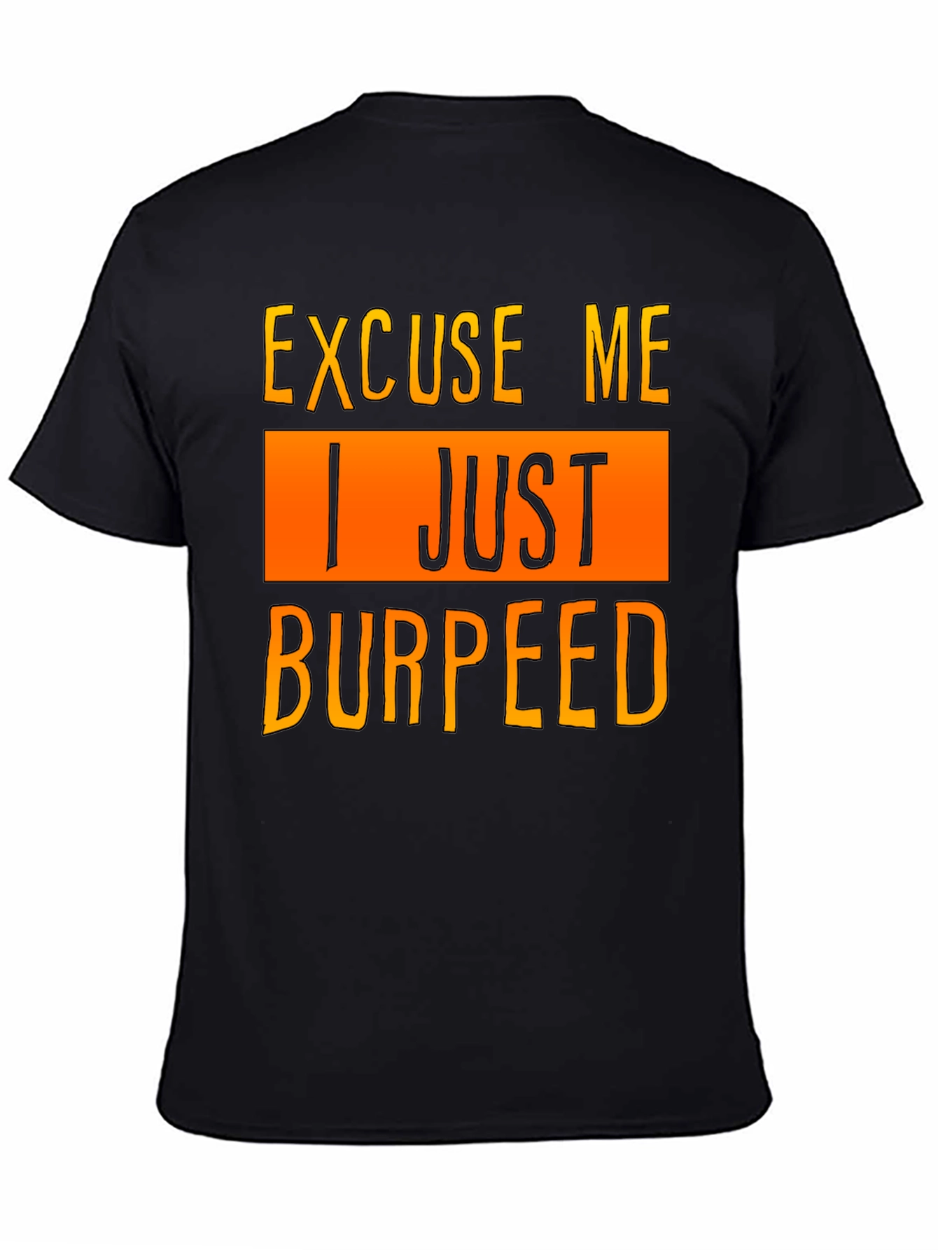 Excuse Me I Just Burpeed T-Shirt