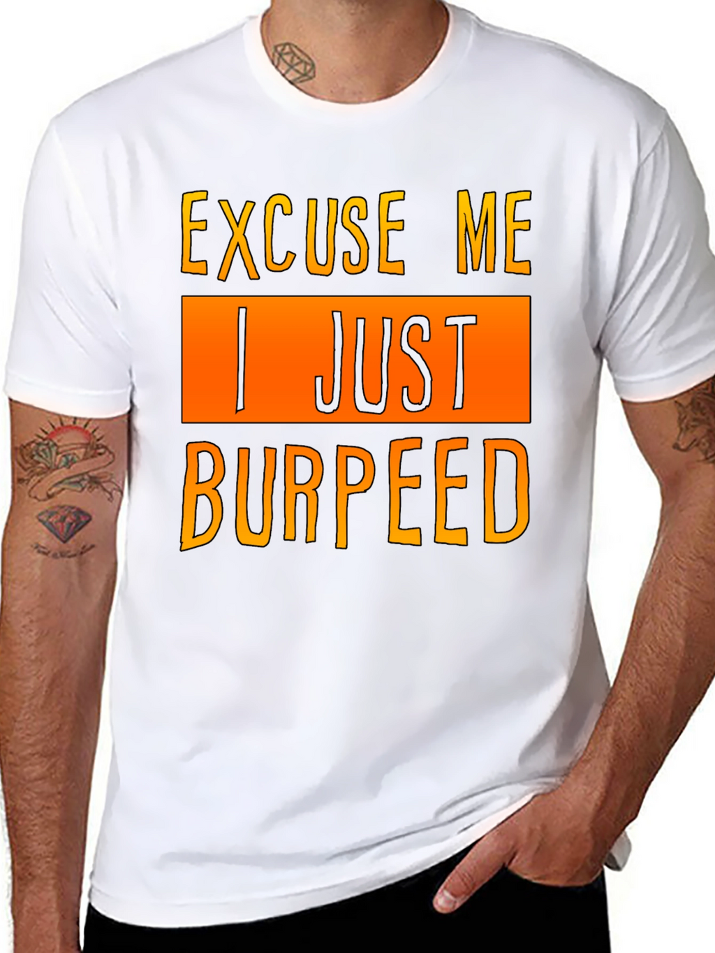 Excuse Me I Just Burpeed T-Shirt