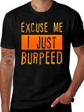 Excuse Me I Just Burpeed T-Shirt