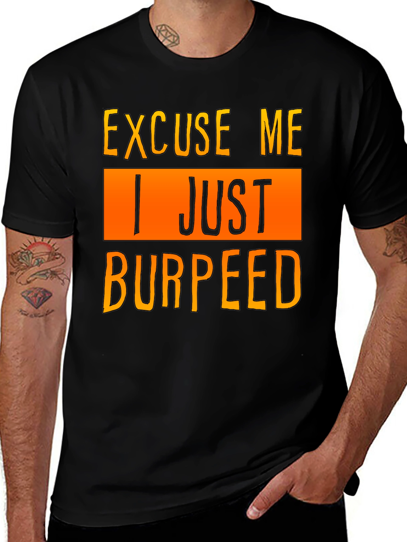 Excuse Me I Just Burpeed T-Shirt