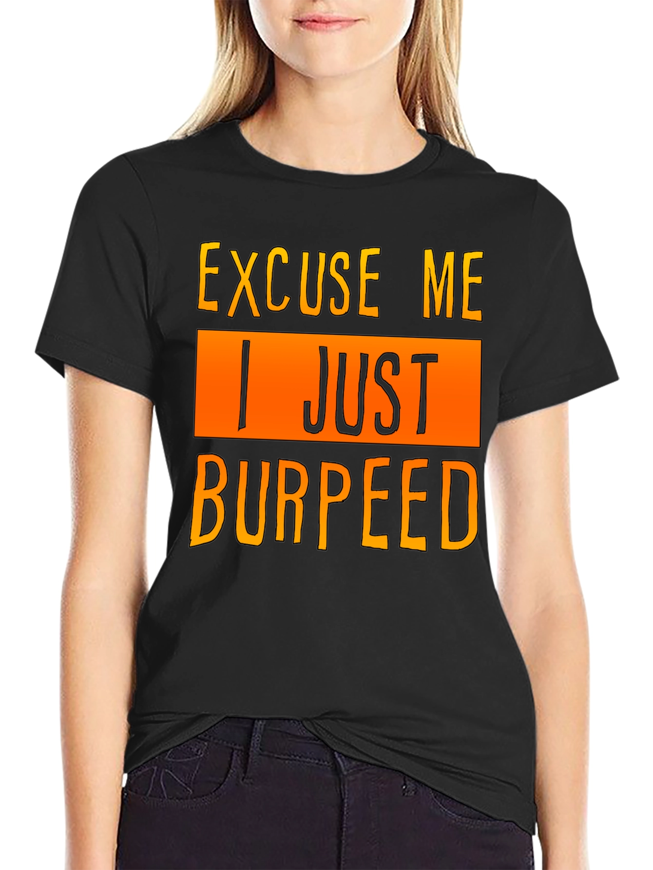 Excuse Me I Just Burpeed T-Shirt