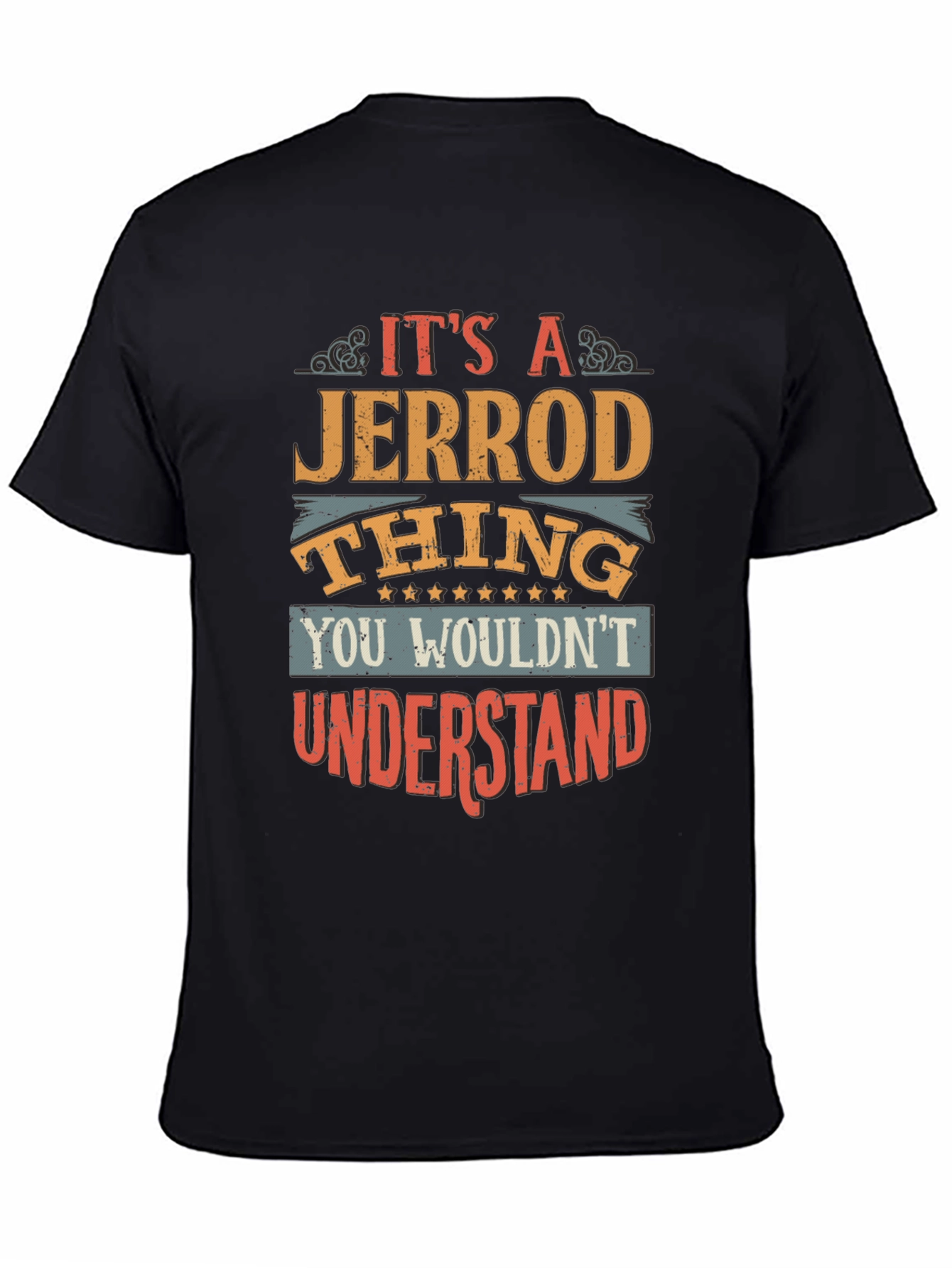 Jerrod Thing T-Shirt - You Wouldnt Understand