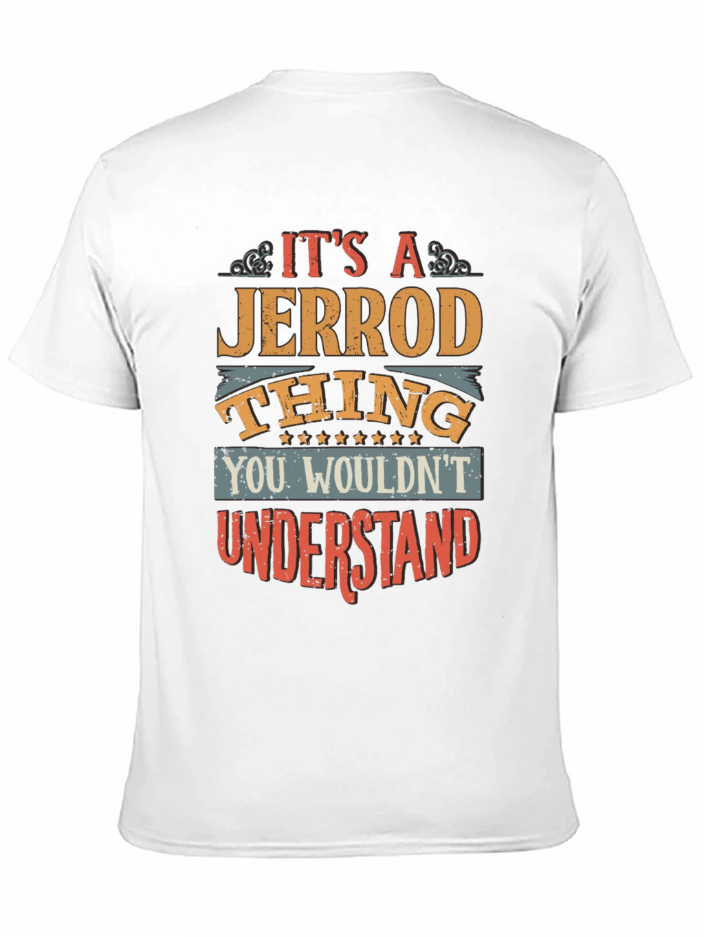 Jerrod Thing T-Shirt - You Wouldnt Understand