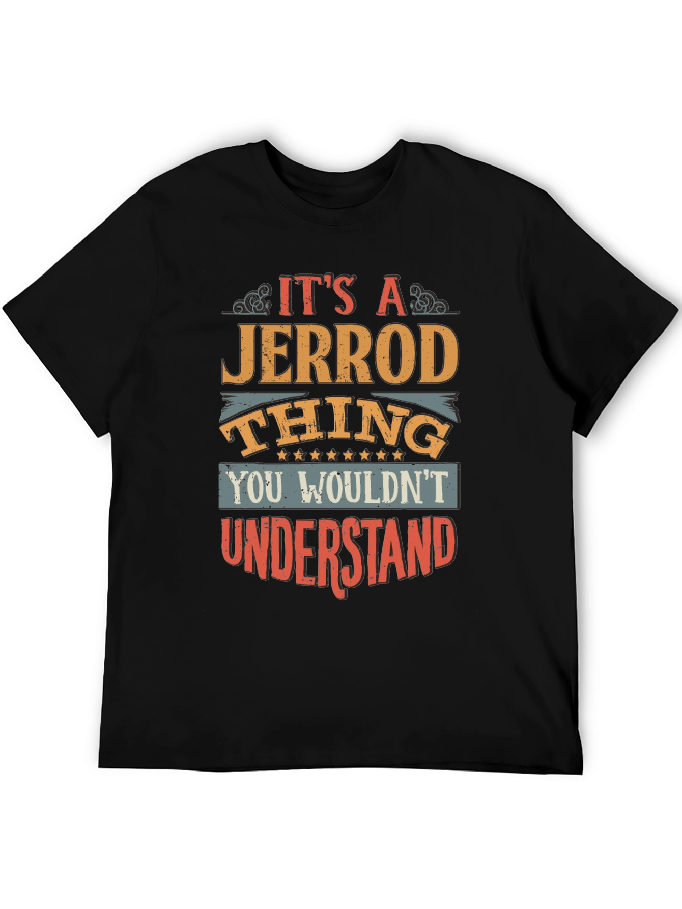 Jerrod Thing T-Shirt - You Wouldnt Understand