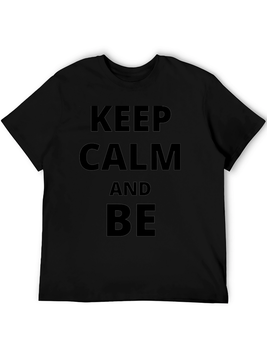 Keep Calm and Be Funny Black T-Shirt