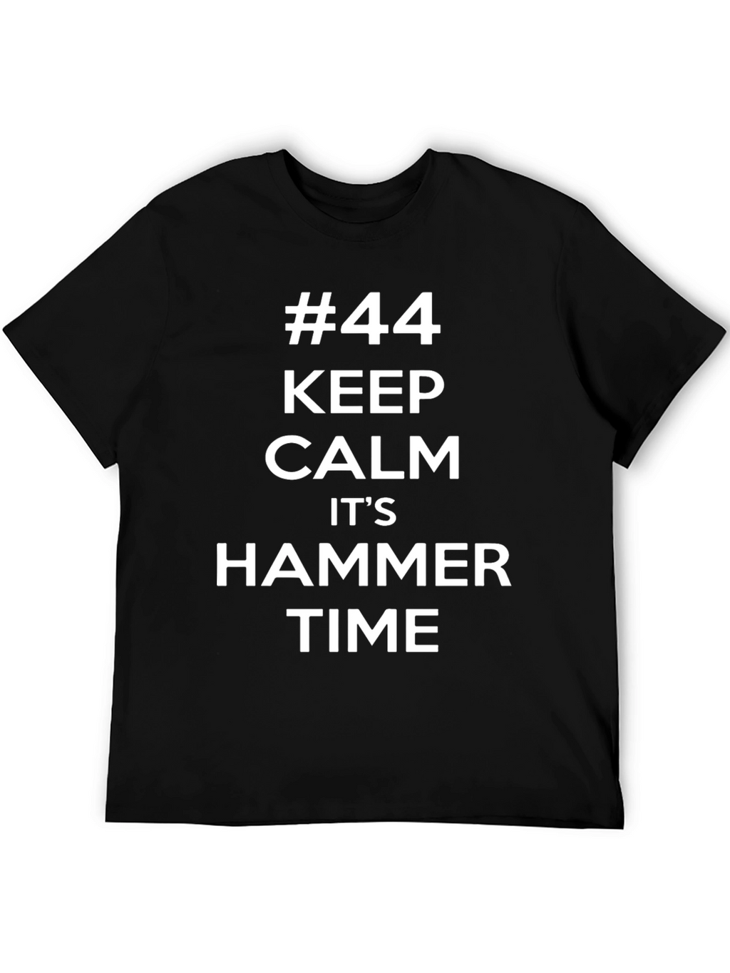 Keep Calm Its Hammer Time #44 Black Tee