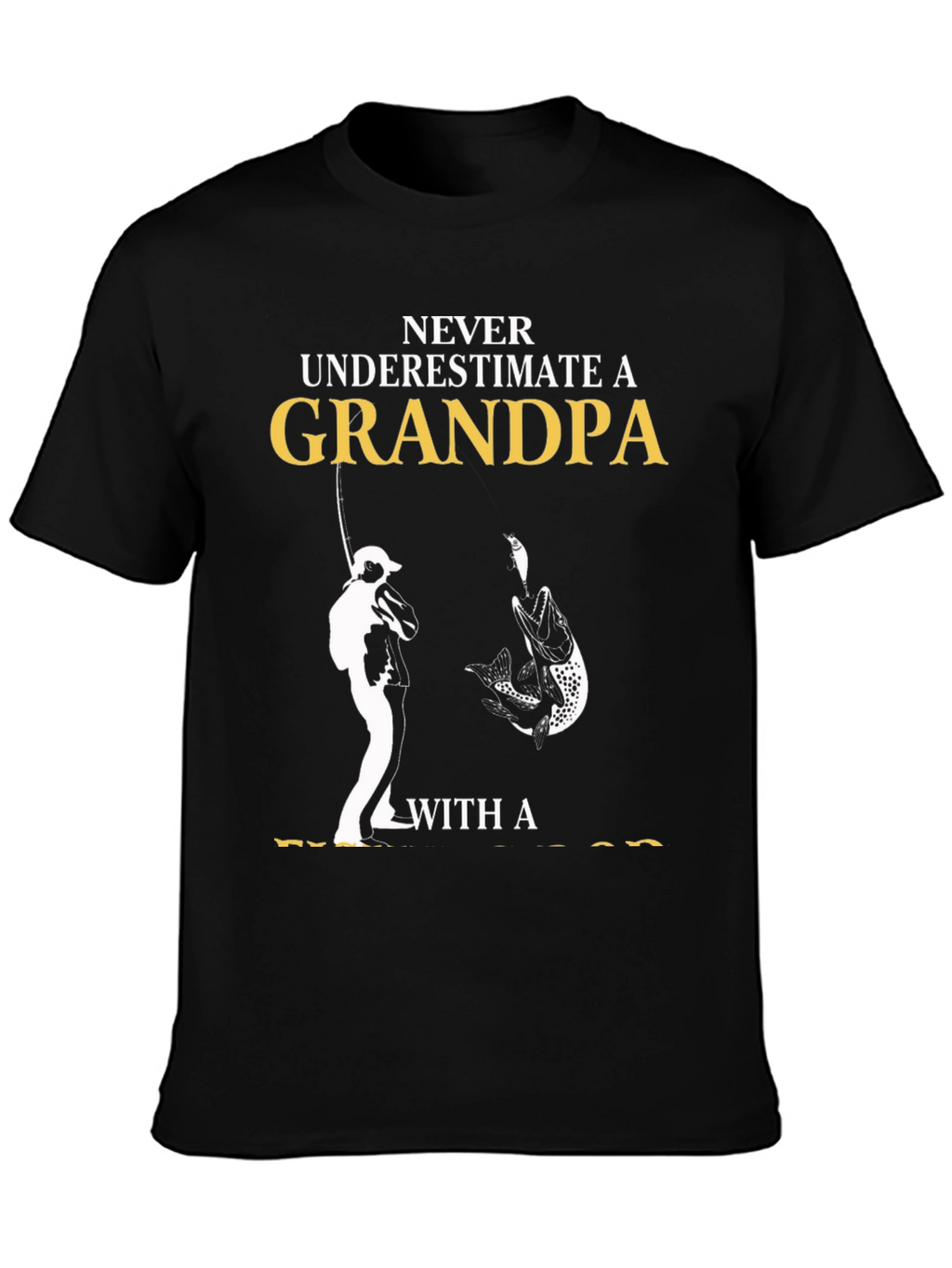 Never Underestimate a Grandpa Fishing T-Shirt