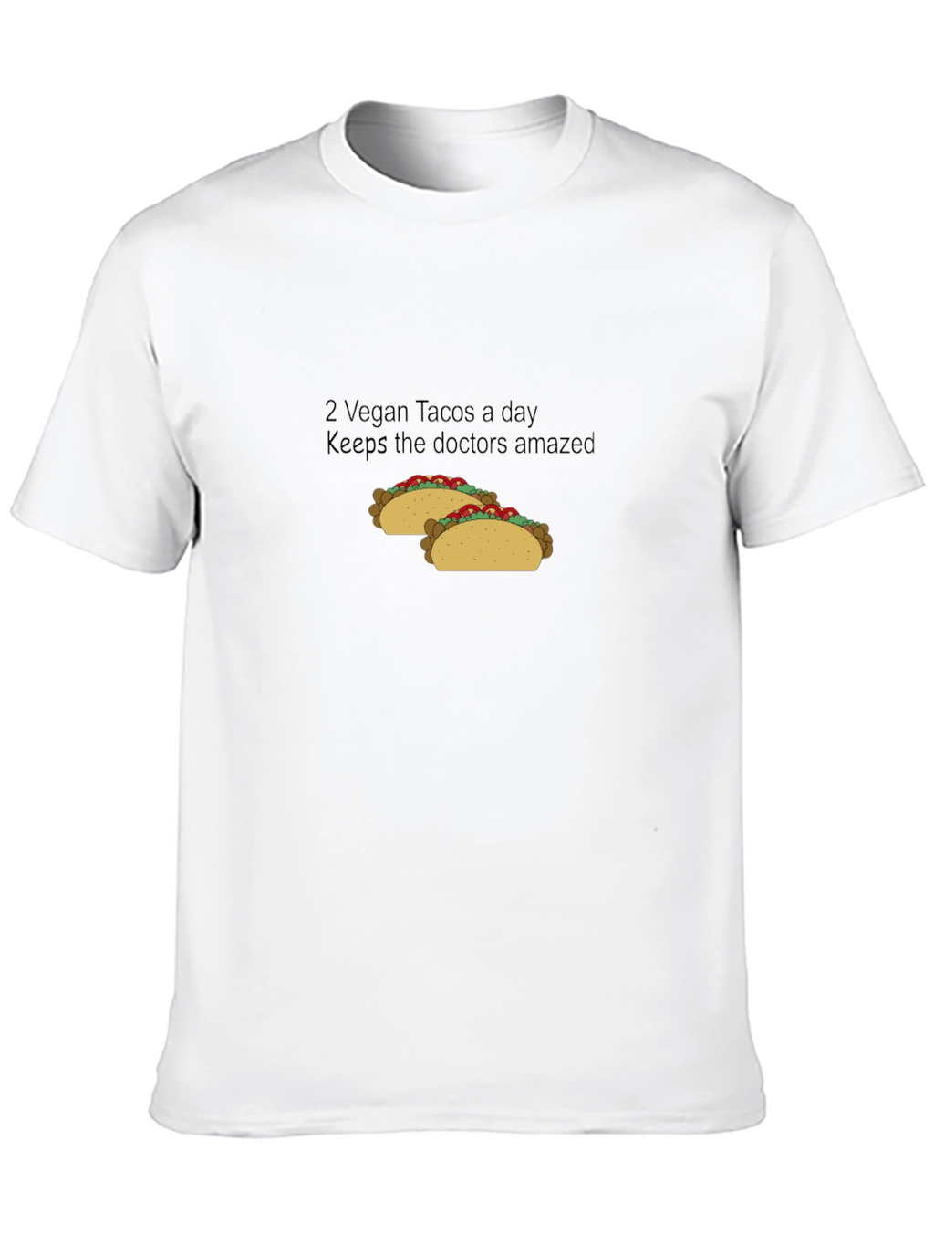 Vegan Taco Lovers T-Shirt - Keeps Doctors Amazed!