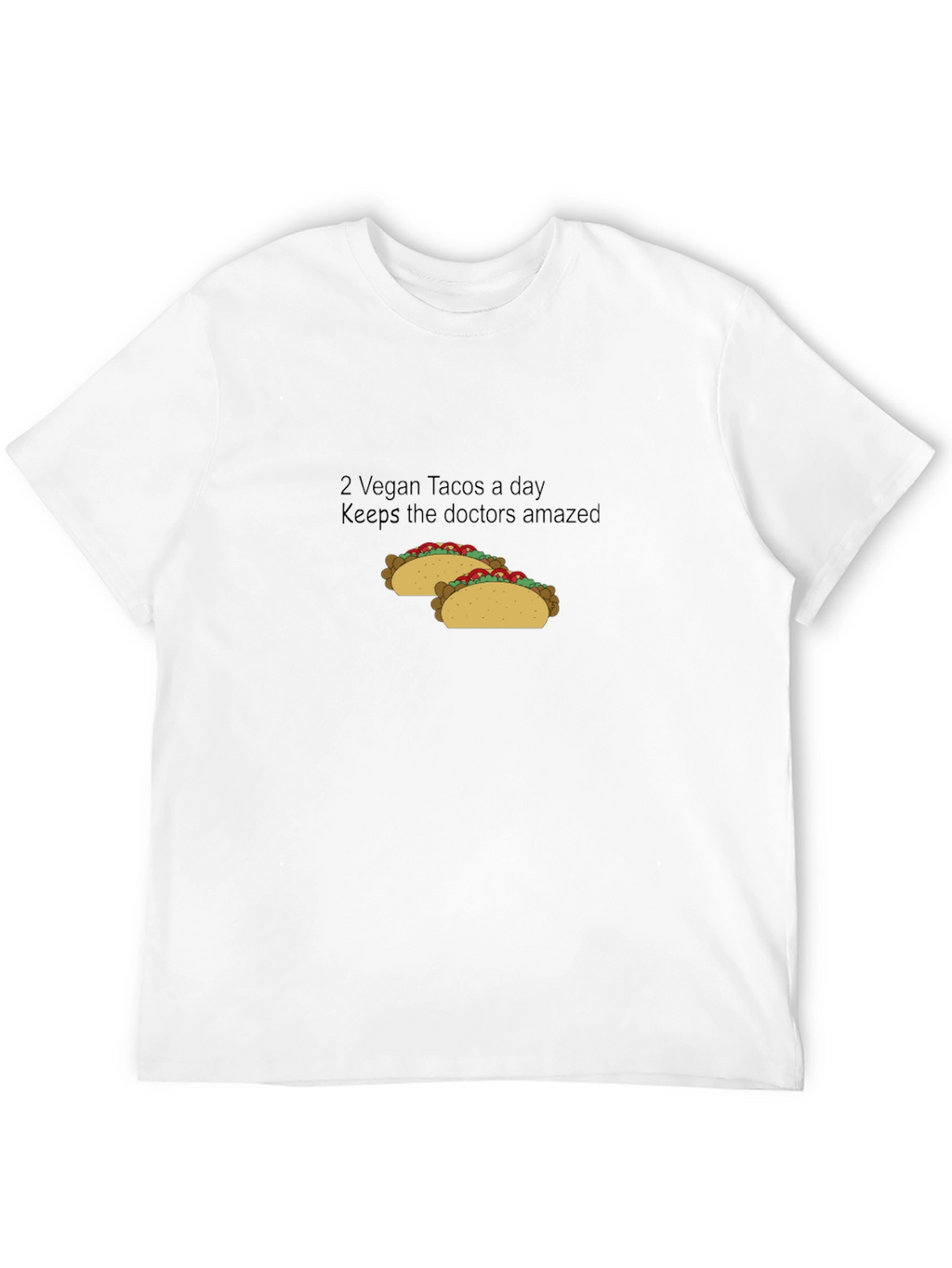 Vegan Taco Lovers T-Shirt - Keeps Doctors Amazed!